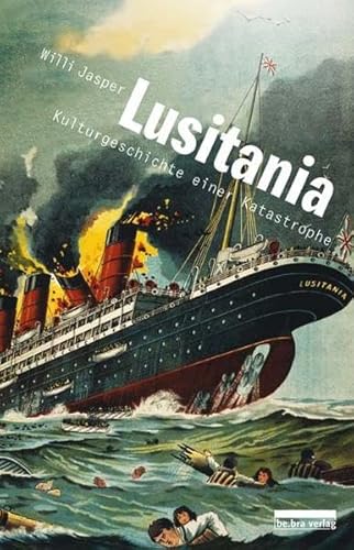 Imagen de archivo de Lusitania. Kulturgeschichte einer Katastrophe a la venta por Hylaila - Online-Antiquariat