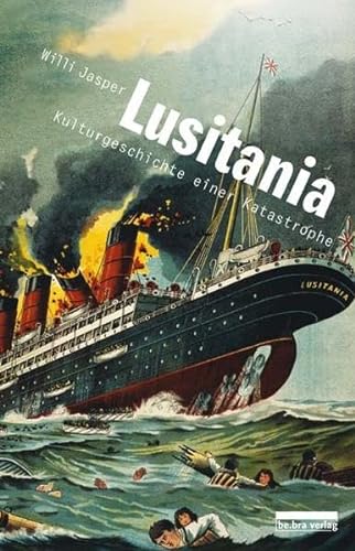 Stock image for Lusitania. Kulturgeschichte einer Katastrophe for sale by Hylaila - Online-Antiquariat