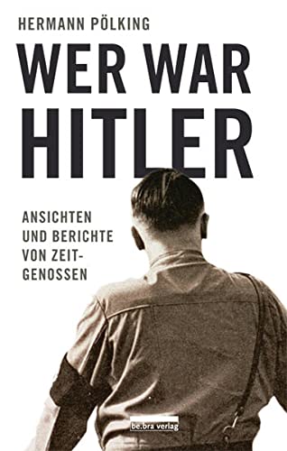 Beispielbild fr Wer war Hitler?: Ansichten und Berichte von Zeitgenossen zum Verkauf von medimops