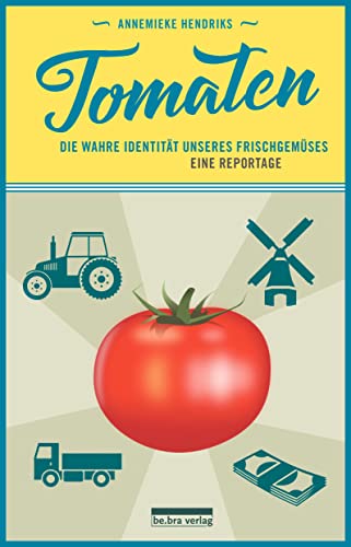 Stock image for Tomaten: Die wahre Identitt unseres Frischgemses. Eine Reportage for sale by medimops