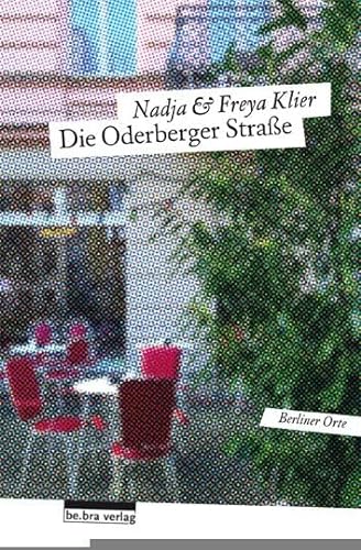 Die Oderberger Straße - Klier, Freya, Klier, Nadja