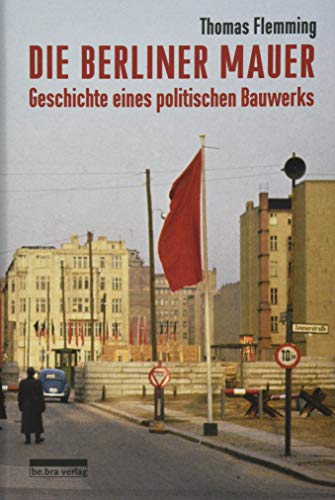 Stock image for Die Berliner Mauer: Geschichte eines politischen Bauwerks for sale by medimops