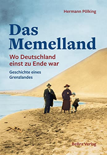 9783898092074: Das Memelland: Wo Deutschland einst zu Ende war - Geschichte eines Grenzlandes