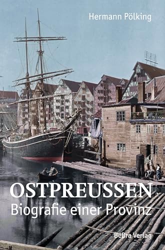 Beispielbild fr Ostpreuen: Biografie einer Provinz zum Verkauf von Buchstube Tiffany
