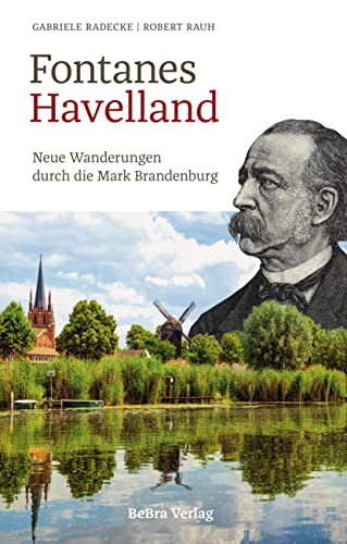 Imagen de archivo de Fontanes Havelland: Neue Wanderungen durch die Mark Brandenburg a la venta por Buchstube Tiffany