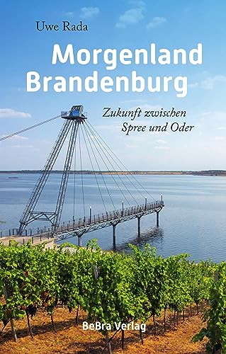 Beispielbild fr Morgenland Brandenburg: Zukunft zwischen Spree und Oder zum Verkauf von Chiron Media
