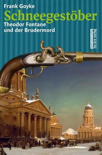 Stock image for Schneegestber: Theodor Fontane und der Brudermord for sale by medimops