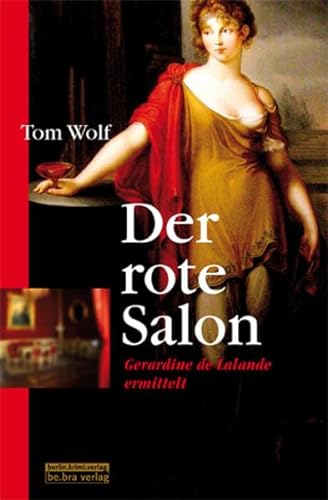 Der rote Salon: Gerardine de Lalande ermittelt (9783898095174) by Tom Wolf