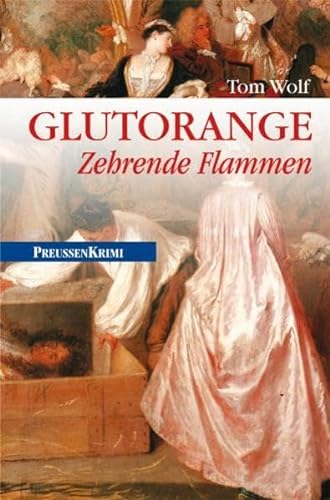 Glutorange: Zehrende Flammen (9783898095235) by Wolf, Tom
