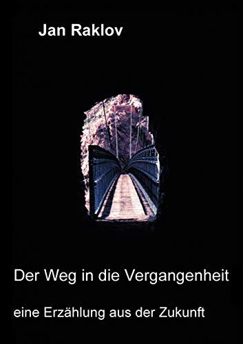 Imagen de archivo de Der Weg in die Vergangenheit a la venta por Ria Christie Collections