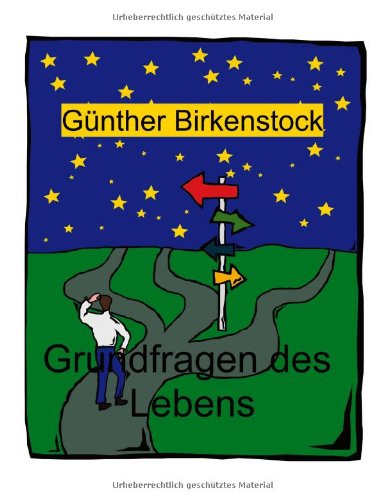 Beispielbild fr Grundfragen des Lebens. Ein Sachbuch ber Fragen, die uns alle angehen von Gnther Birkenstock zum Verkauf von BUCHSERVICE / ANTIQUARIAT Lars Lutzer