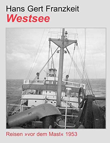 Westsee. Reisen 'vor dem Mast' 1953 (Book on Demand)