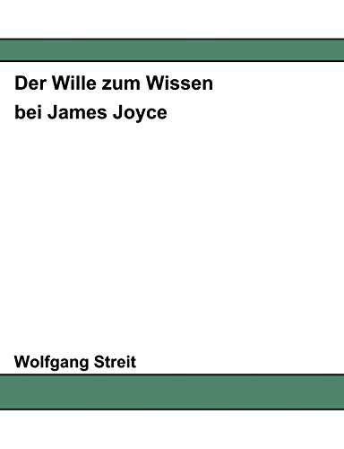 Stock image for Der Wille Zum Wissen Bei James Joyce (German Edition) for sale by Lucky's Textbooks