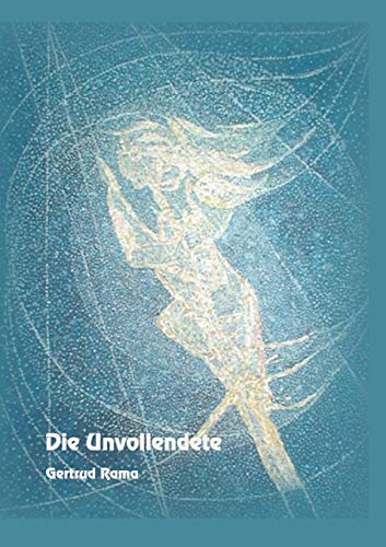 Die Unvollendete (Book on Demand) - Rama, Gertrud