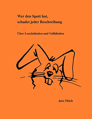 Wer den Spott hat schadet jeder Beschreibung (German Edition) (9783898115506) by Thiele, Jens