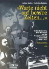 Imagen de archivo de Warte nicht auf bess're Zeiten . . .' Oskar Brsewitz, Wolf Biermann und die Protestbewegung in der DDR 1976-1977. Dokumentation a la venta por medimops