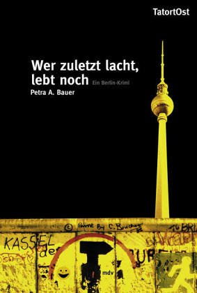 Stock image for Wer zuletzt lacht, lebt noch / Berlin-Krimi for sale by PRIMOBUCH