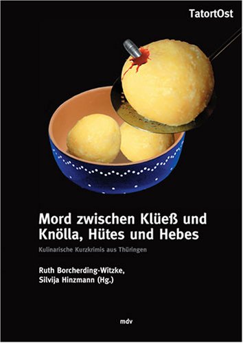 9783898124256: Mord zwischen Kle und Knlla, Htes und Hebes: Kulinarische Kurzkrimis aus Thringen