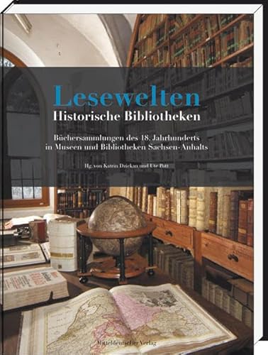 9783898125383: Lesewelten - Historische Bibliotheken: Bchersammlungen des 18. Jahrhunderts in Museen und Bibliotheken Sachsen-Anhalts