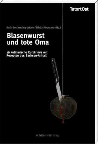 Beispielbild fr Blasenwurst und tote Oma: 16 Kulinarische Kurzkrimis mit Rezepten aus Sachsen-Anhalt zum Verkauf von medimops