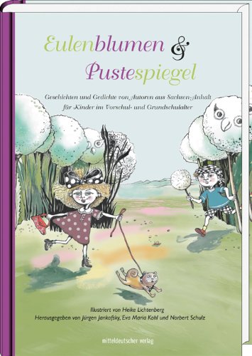 9783898126380: Eulenblumen und Pustespiegel: Geschichten und Gedichte von Autoren aus Sachsen-Anhalt fr Kinder im Vorschul- und Grundschulalter