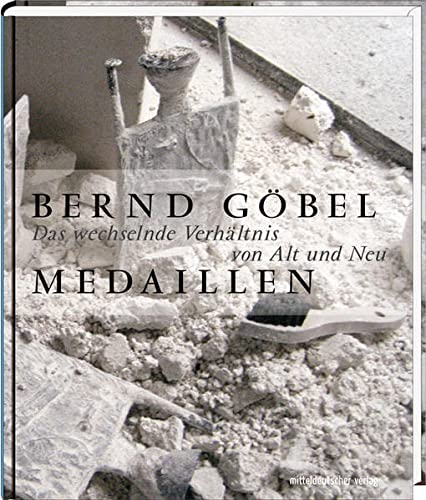 Medaillen : Das wechselnde Verhältnis von Alt und Neu - Bernd Göbel