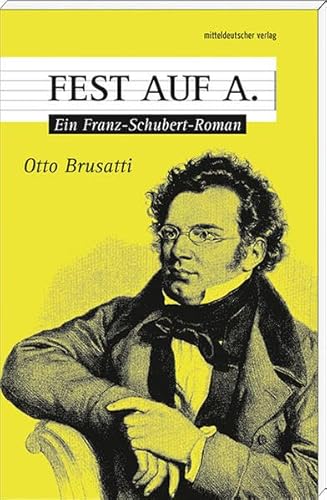 Beispielbild fr Fest auf A: Ein Franz-Schubert-Roman zum Verkauf von medimops