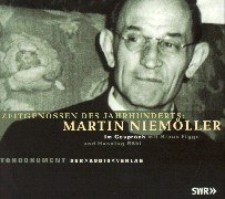 Zeitgenossen des Jahrhunderts: Martin Niemöller. Im Gespräch mit Klaus Figge und Henning Röhl. - Niemöller, Martin und Klaus Figge