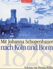 Beispielbild fr Mit Johanna Schopenhauer nach Kln und Bonn (1828), 1 Cassette zum Verkauf von Buchmarie