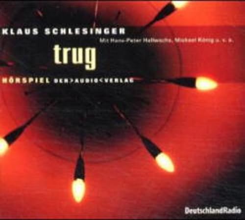 9783898131384: Klaus Schlesinger - Trug - CD - 74 min - Hallwachs.Knig u.v.a.