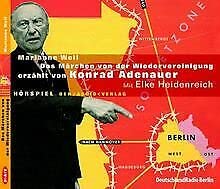 Beispielbild fr Das Mrchen von der Wiedervereinigung erzhlt von Konrad Adenauer : Hrspiel ; Produktion DeutschlandRadio Berlin. Radio Bremen / DeutschlandRadio Berlin. Marianne Weil. Mit Elke Heidenreich. Regie Renate Heintzmann ; Marianne Weil zum Verkauf von ABC Versand e.K.