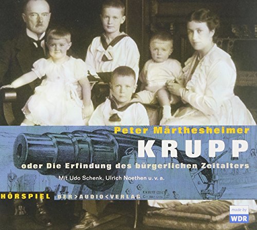 Imagen de archivo de Krupp oder Die Erfindung des brgerlichen Zeitalters. 2 CDs a la venta por medimops