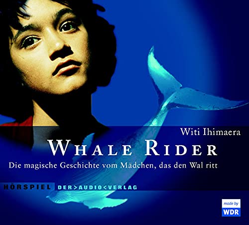 Whale Rider. 2 CDs . Die magische Geschichte vom Mädchen, das den Wal ritt - Ihimaera, Witi, Kurth, Annette