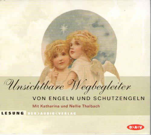 Unsichtbare Wegbegleiter. CD: Von Engeln und Schutzengeln - NA