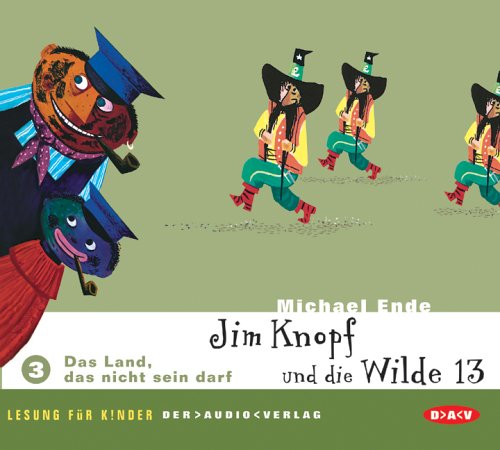 Beispielbild fr Jim Knopf und die Wilde 13. Lesung fr Kinder: Jim Knopf und die Wilde 13. Teil 3: Das Land, das nicht sein darf. CD zum Verkauf von medimops