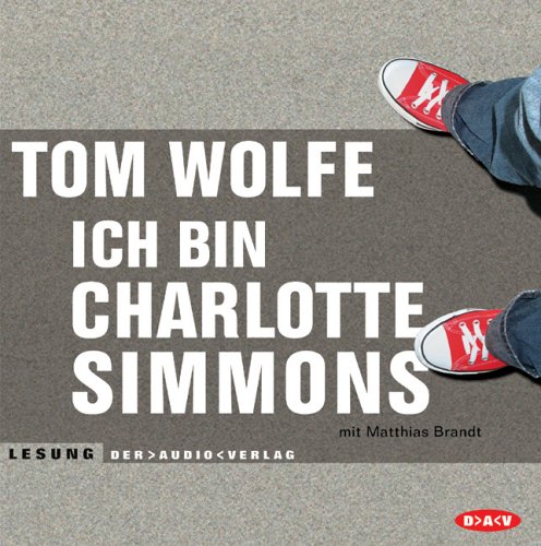 Ich bin Charlotte Simmons. 6 CDs - Wolfe, Tom