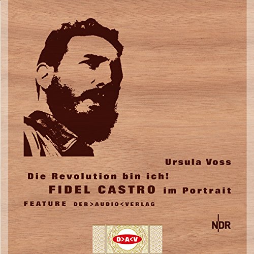 Beispielbild fr Die Revolution bin ich! Fidel Castro im Portrait. CD: Feature zum Verkauf von medimops