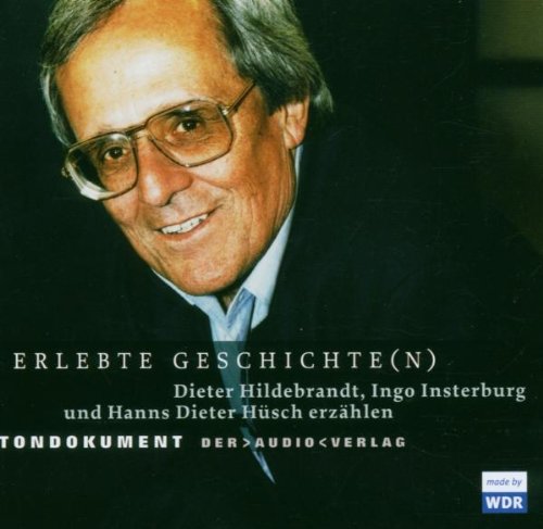 Beispielbild fr Erlebte Geschichte(n). Dieter Hildebrandt, Ingo Insterburg und Hanns Dieter Hsch erzhlen. CD . Tondokument zum Verkauf von medimops