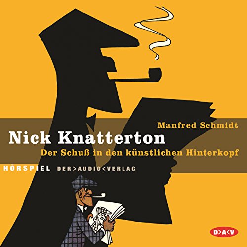 9783898136228: Nick Knatterton - Der Schu in den knstlichen Hinterkopf. CD