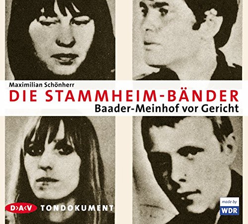Die Stammheim-Bänder, Audio-CD : Baader-Meinhof vor Gericht. Tondokument. Ausgezeichnet mit dem Deutsche Hörbuchpreis 2009 für Beste Information - Maximilian Schönherr