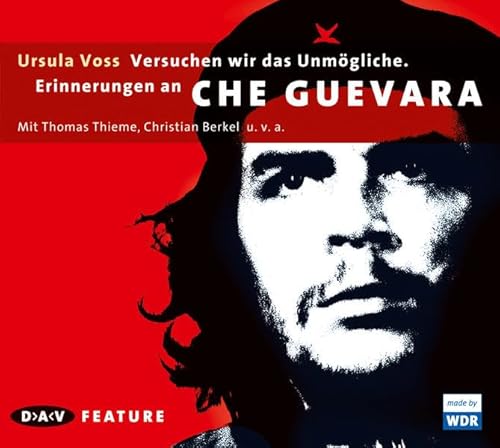 Beispielbild fr Versuchen wir das Unmgliche: Erinnerungen an Che Guevara. Feature zum Verkauf von medimops