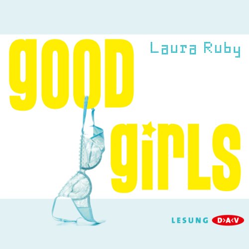 Good Girls, 3 Audio-CDs - Laura Ruby