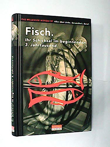 Die Fische im Jahr 2000. Ihr Schicksal im beginnenden 3. Jahrtausend