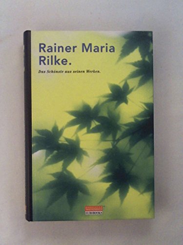 Stock image for Rilke. Das Schnste aus seinen Werken for sale by Gabis Bcherlager