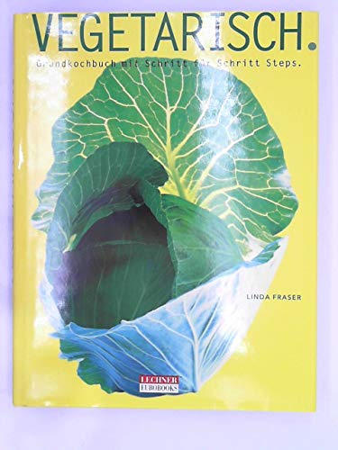Stock image for Vegetarisch. Grundkochbuch mit Schritt f�r Schritt Steps for sale by Wonder Book
