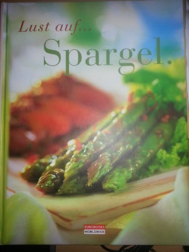 9783898151078: Lust auf... Spargel