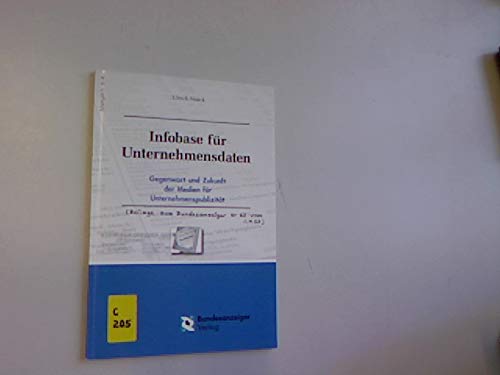 Stock image for Infobase fr Unternehmensdaten. Gegenwart und Zukunft der Medien fr Unternehmenspublizitt for sale by Bernhard Kiewel Rare Books