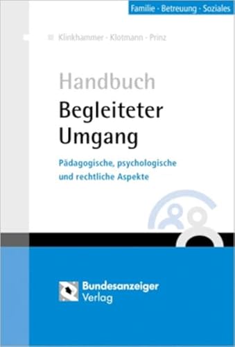 Beispielbild fr Handbuch Begleiteter Umgang : Pdagogische, psychologische und rechtliche Aspekte zum Verkauf von Buchpark