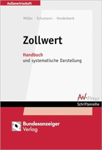 Zollwert. Handbuch und systematische Darstellung - Thomas Möller