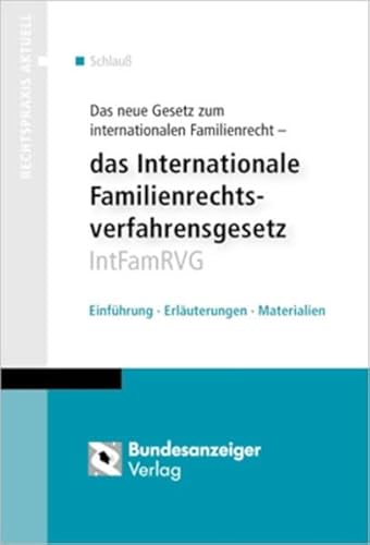 Stock image for Das neue Gesetz zum internationalen Familienrecht - das Internationale Familienrechtsverfahrensgesetz (IntFamRVG): Einfhrung - Erluterungen - Materialien for sale by medimops